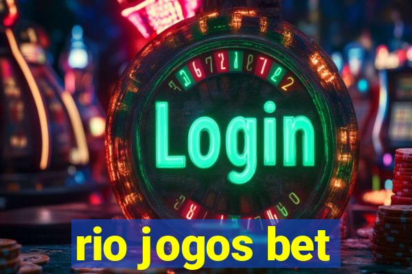 rio jogos bet